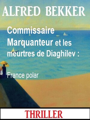 cover image of Commissaire Marquanteur et les meurtres de Diaghilev